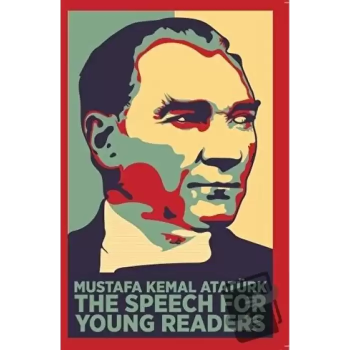 The Speech For Young Readers (Gençler İçin Nutuk)