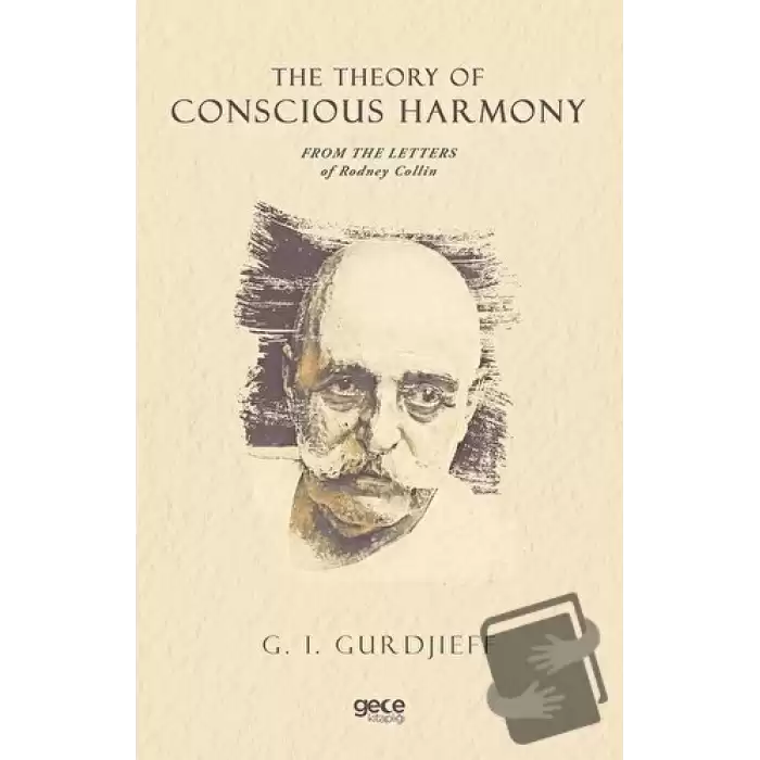 The Theory of Conscious Harmony From The Letters of Rodney Collin