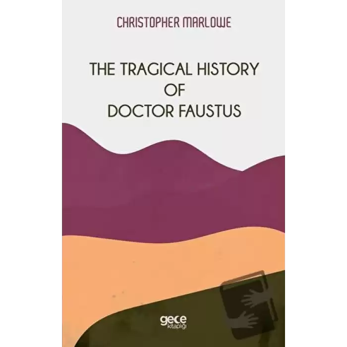 The Tragical History Of Doctor Faustus