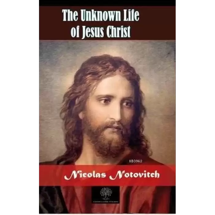 The Unknown Life of Jesus Christ