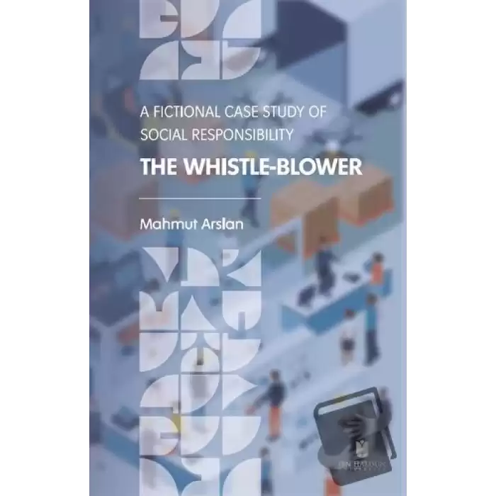 The Whistle-Blower: A Fictional Case Study of Social Responsibility