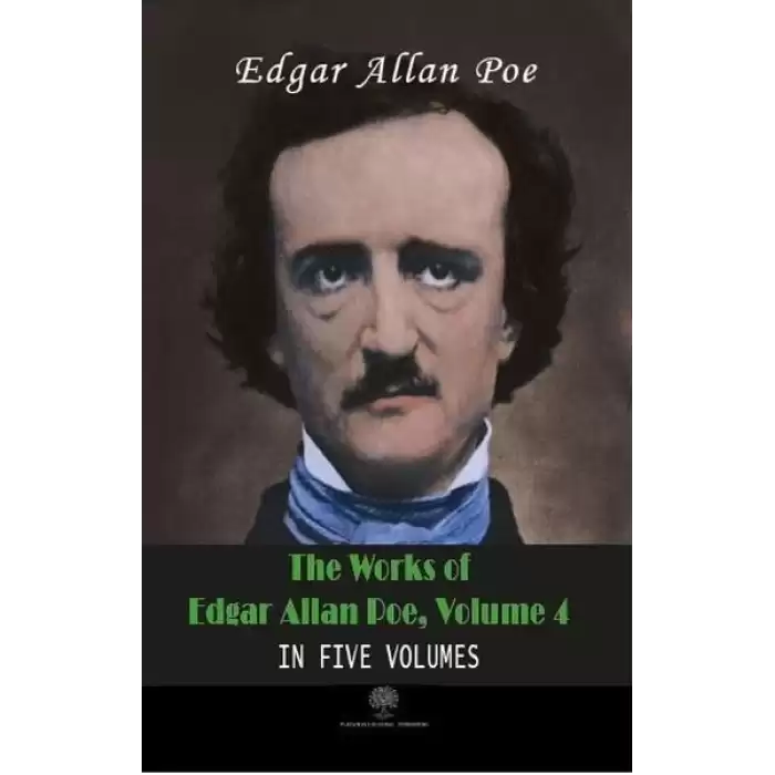 The Works of Edgar Allan Poe - Volume 4 - In Five Volumes