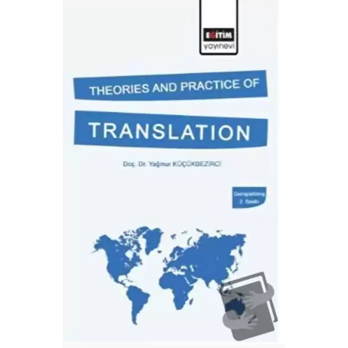 Theories and Practice of Translation (Genişletilmiş 2. Baskı)