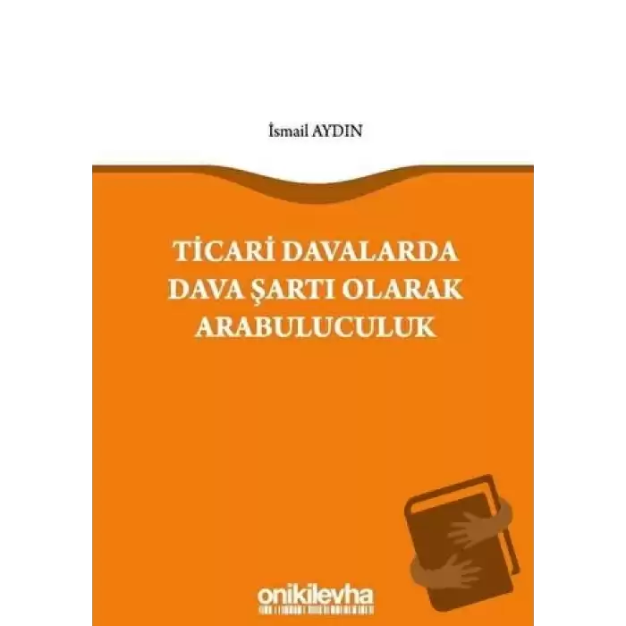 Ticari Davalarda Dava Şartı Olarak Arabuluculuk