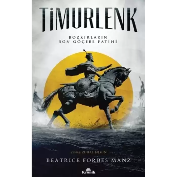 Timurlenk - Bozkırların Son Göçebe Fatihi (The Rise and Rule of Tamerlane)