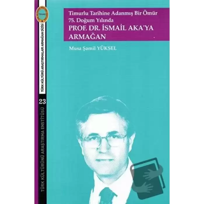 Timurlu Tarihine Adanmış Bir Ömür 75. Doğum Yılında