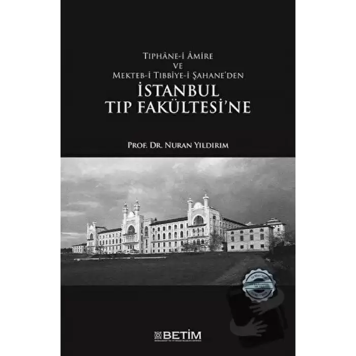 Tıphane-i Amire ve Mekteb-i Tıbbiye-i Şahane’den İstanbul Tıp Fakültesi’ne