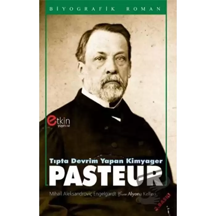 Tıpta Devrim Yapan Kimyager - Pasteur