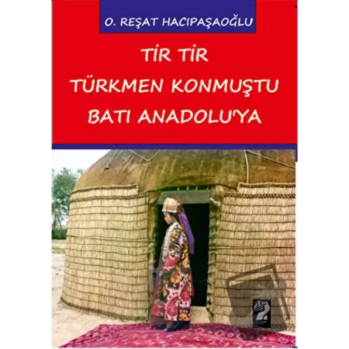 Tir Tir Türkmen Konmuştu Batı Anadoluya