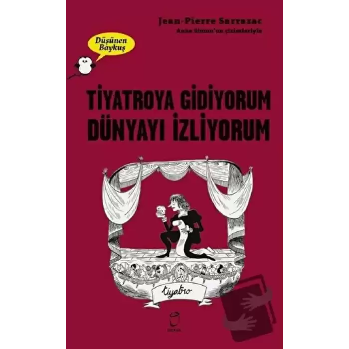 Tiyatroya Gidiyorum Dünyayı İzliyorum - Düşünen Baykuş