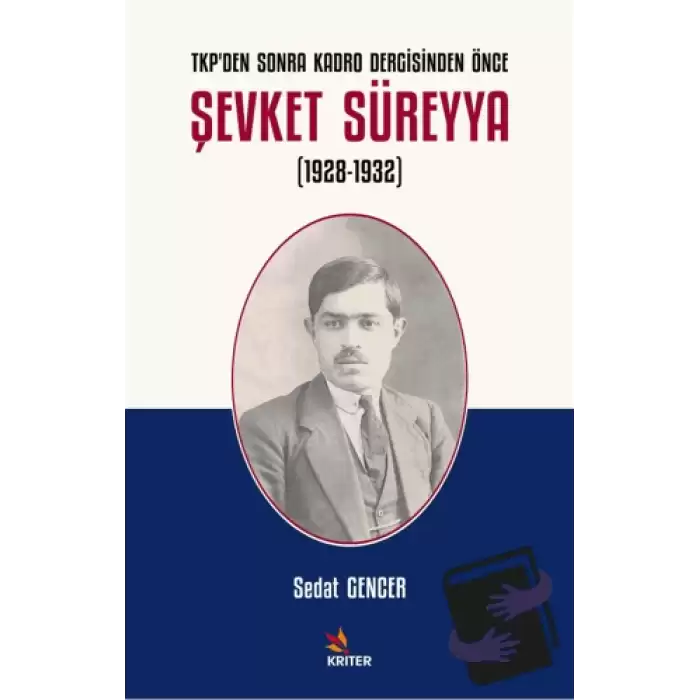 TKPden Sonra Kadro Dergisinden Önce Şevket Süreyya (1928-1932)