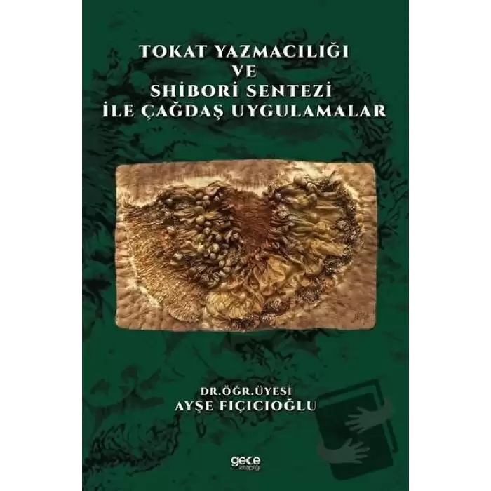 Tokat Yazmacılığı ve Shibori Sentezi İle Çağdaş Uygulamalar