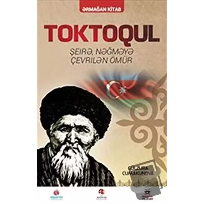 Toktogul : Şiirlerle Örülen Nağmelere Dökülen Ömür (Azerice)