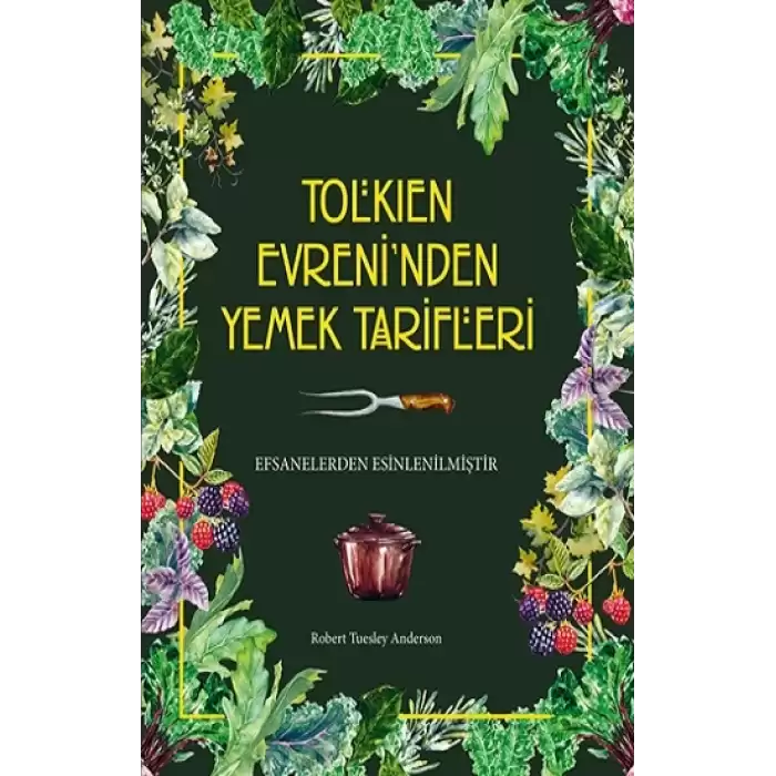 Tolkien Evreni’nden Yemek Tarifleri (Ciltli)