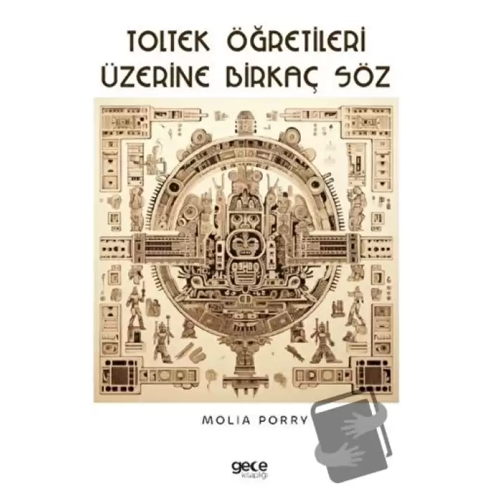 Toltek Öğretileri Üzerine Birkaç Söz