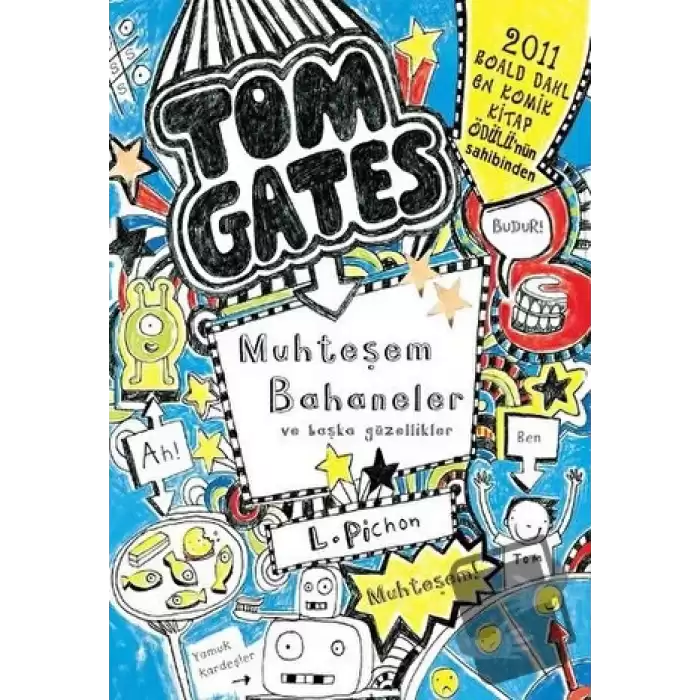 Tom Gates Muhteşem Bahaneler ve Başka Güzellikler (Ciltli)