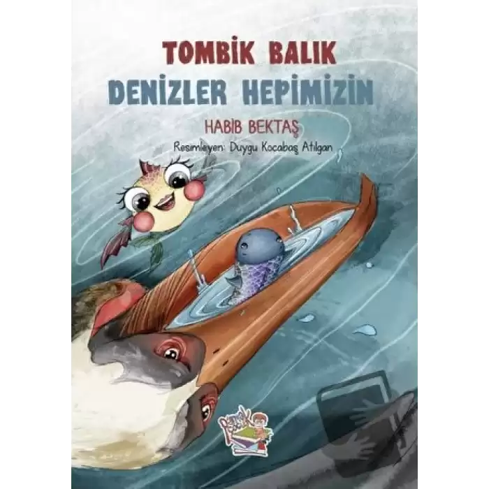 Tombik Balık - Denizler Hepimizin