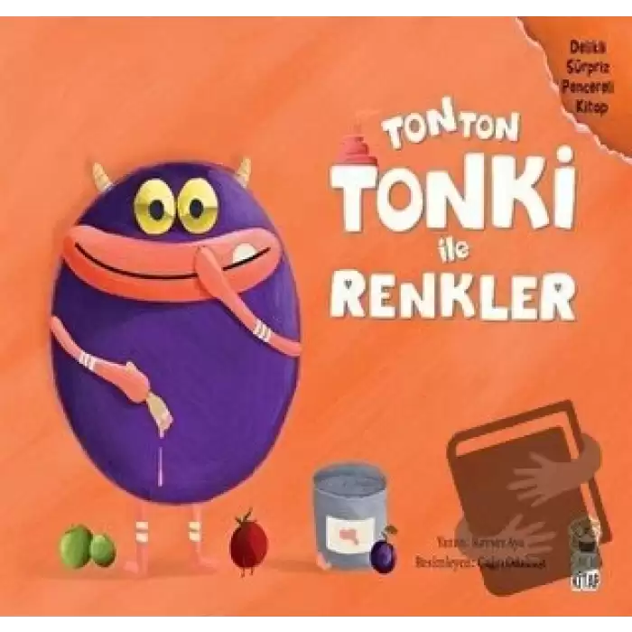 Tonton Tonki İle Renkler (Delikli Sürpriz Pencereli Kitap)