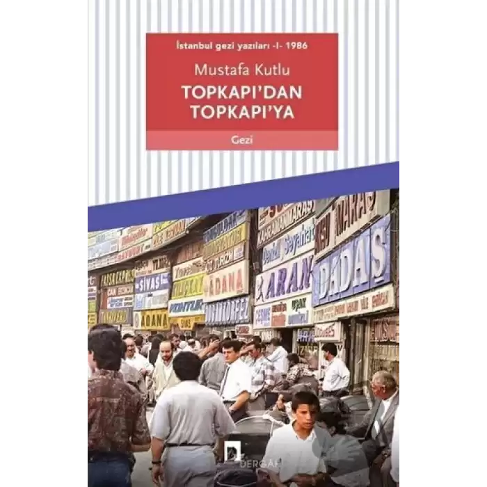 Topkapı’dan Topkapı’ya - İstanbul Gezi Yazıları 1 1986