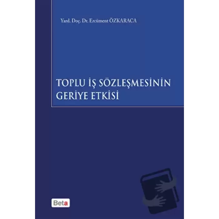 Toplu İş Sözleşmesinin Geriye Etkisi