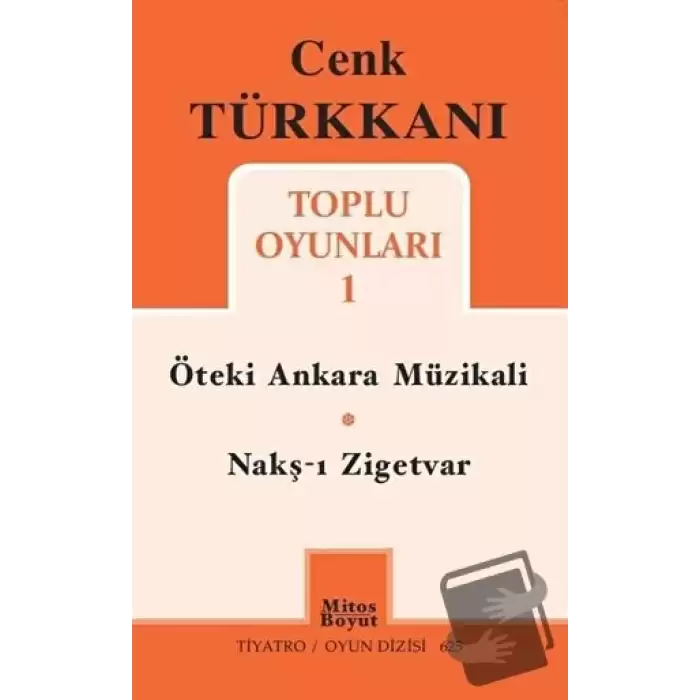 Toplu Oyunları 1 / Öteki Ankara Müzikali - Nakş-ı Zigetvar