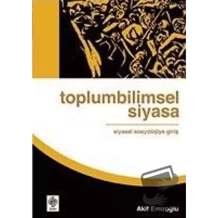 Toplumbilimsel Siyasa: Siyasal Sosyolojiye Giriş