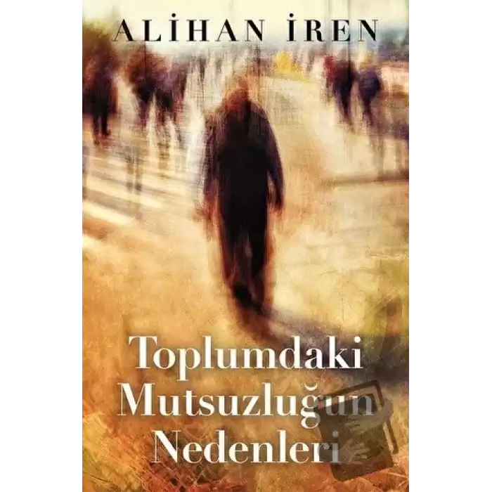 Toplumdaki Mutsuzluğun Nedenleri