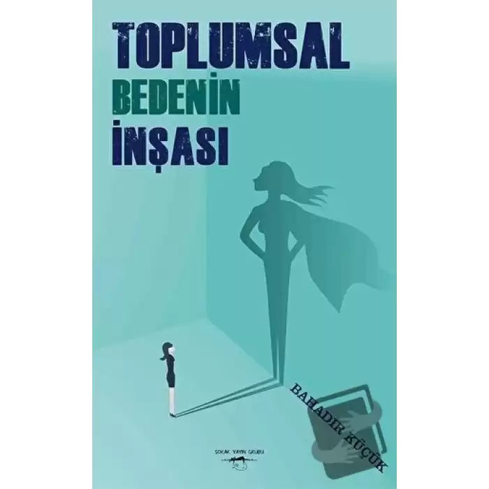 Toplumsal Bedenin İnşası