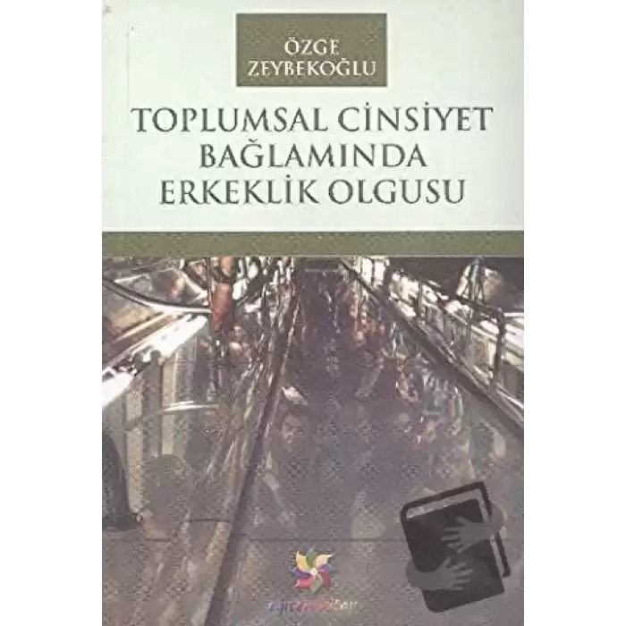 Toplumsal Cinsiyet Bağlamında Erkeklik Olgusu