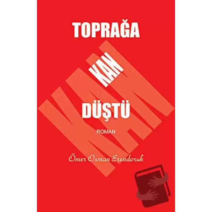 Toprağa Kan Düştü