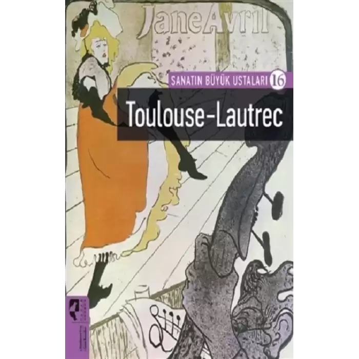 Toulouse-Lautrec - Sanatın Büyük Ustaları 16