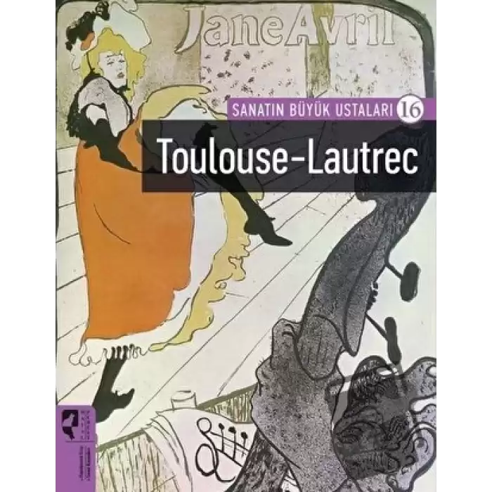 Toulouse-Lautrec - Sanatın Büyük Ustaları 16