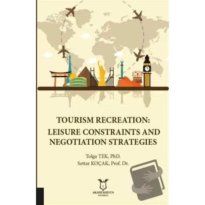 Tourism Recreation: Leisure Constraints and Negotiation Strategies