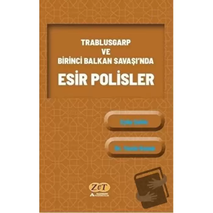 Trablusgarp ve Birinci Balkan Savaşında Esir Polisler