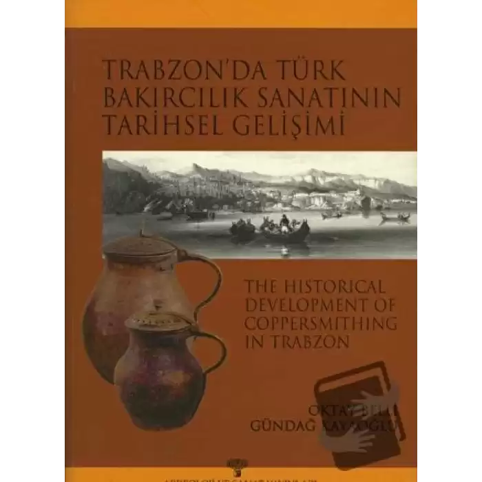 Trabzonda Türk Bakırcılık Sanatının Tarihsel Gelişimi