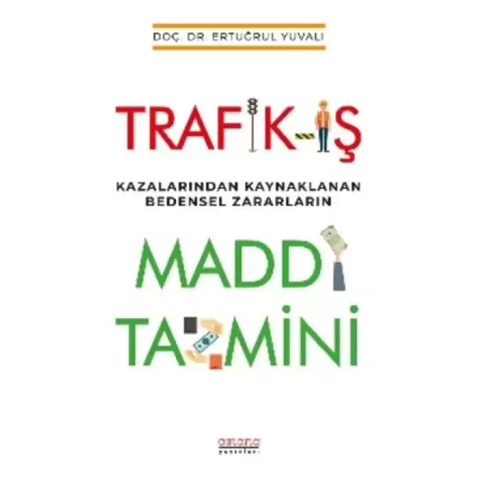 Trafik-İş Kazalarından Kaynaklanan Bedensel Zararların Maddi Tazmini