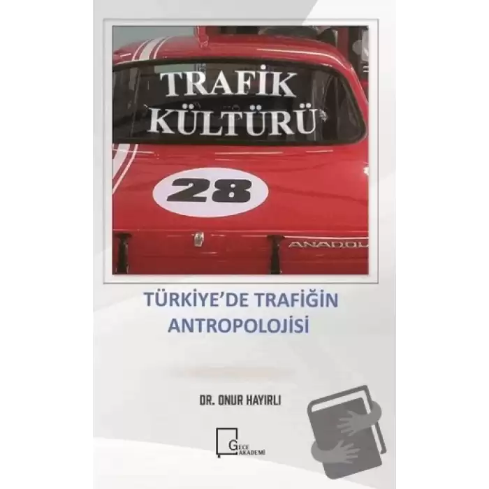 Trafik Kültürü Türki̇ye’de Trafi̇ği̇n Antropoloji̇si̇