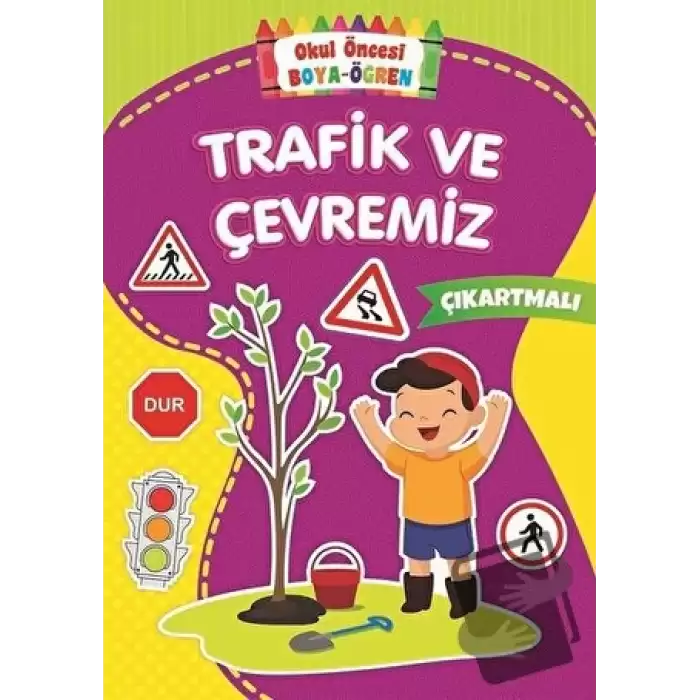 Trafik ve Çevremiz - Okul Önce Boya-Öğren