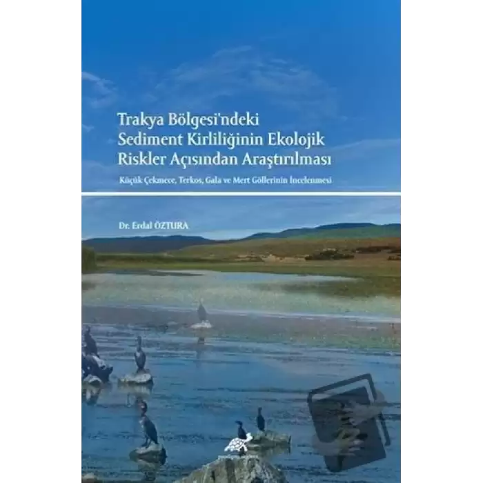 Trakya Bölgesindeki Sediment Kirliliğinin Ekolojik Riskler Açısından Araştırılması