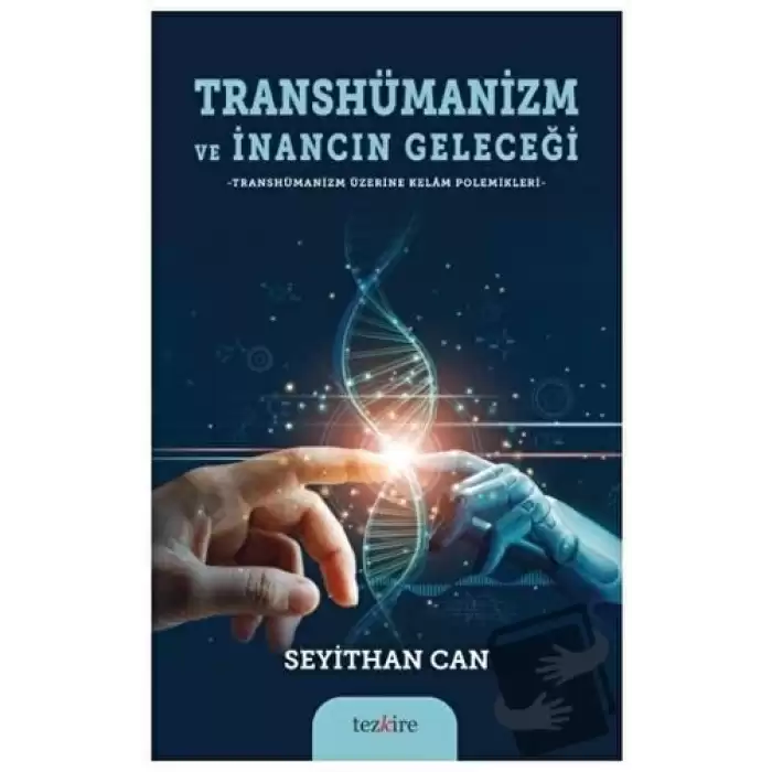 Transhümanizm ve İnancın Geleceği