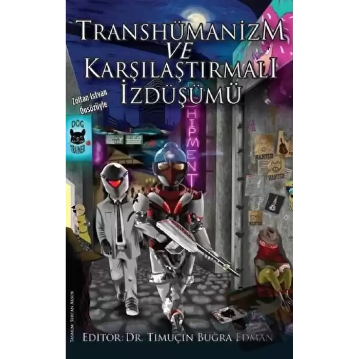 Transhümanizm ve Karşılaştırmalı İzdüşümü