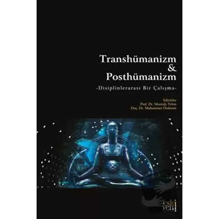 Transhümanizm Ve Posthümanizm