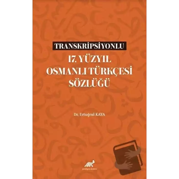 Transkripsiyonlu 17. Yüzyıl Osmanlı Türkçesi Sözlüğü