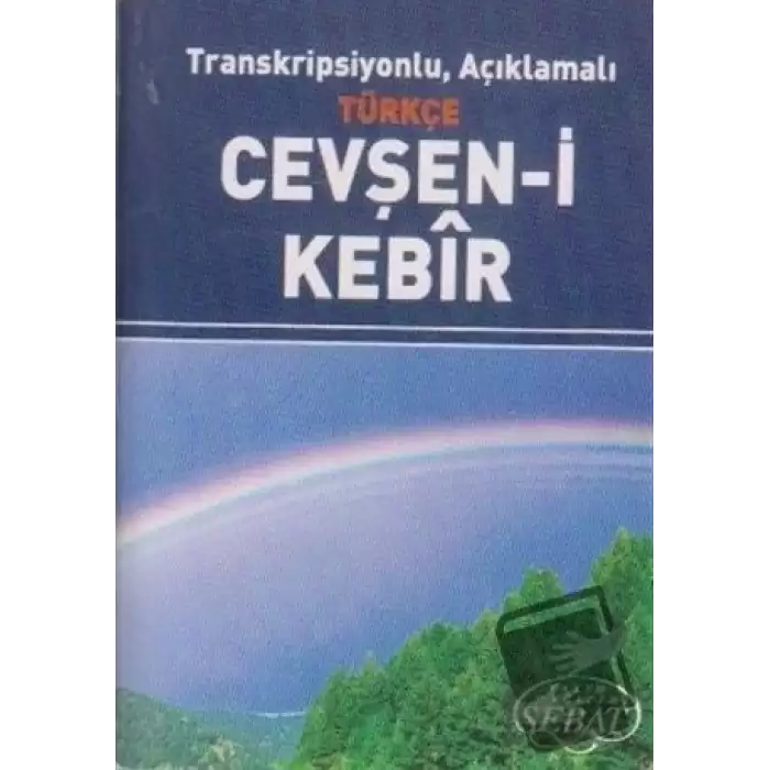 Transkripsiyonlu, Açıklamalı Türkçe Cevşan-i Kebir (Küçük Boy)