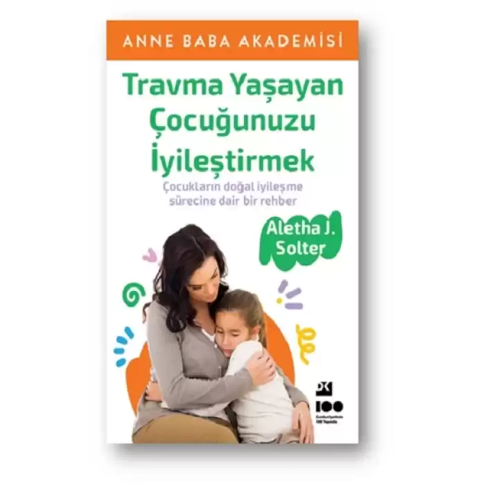 Travma Yaşayan Çocuğunuzu İyileştirmek