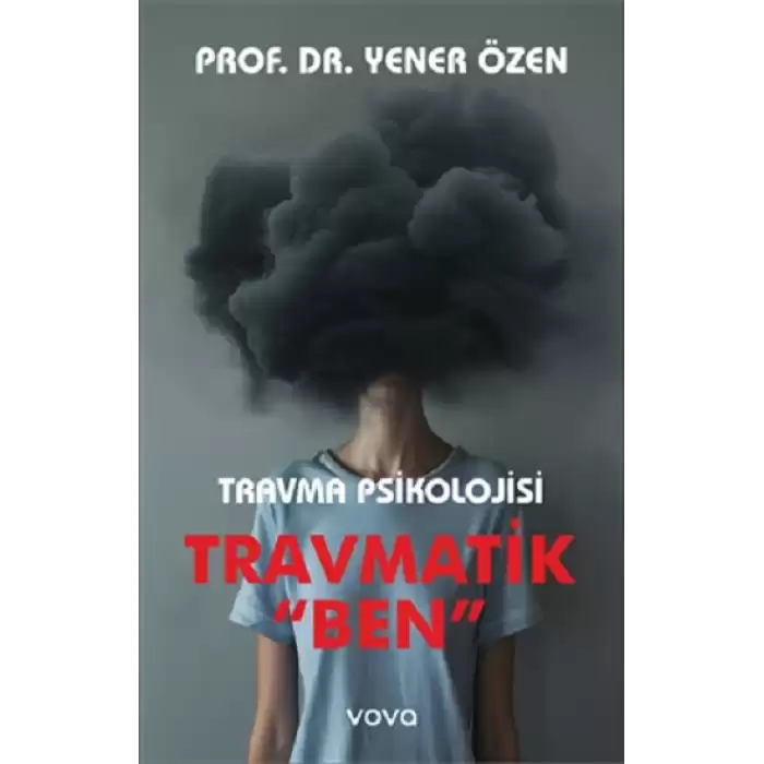 Travmatik Ben - Travma Psikolojisi