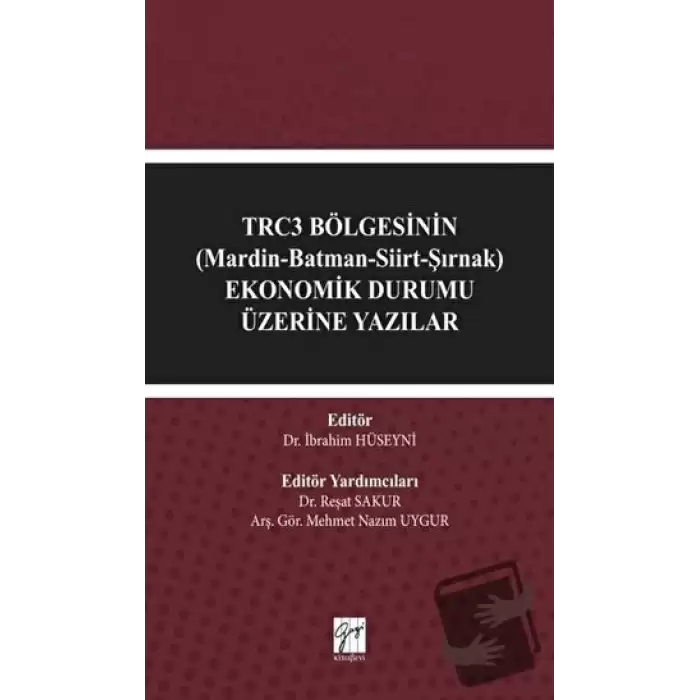 TRC3 Bölgesinin (Mardin-Batman-Siirt-Şırnak) Ekonomik Durumu Üzerine Yazılar