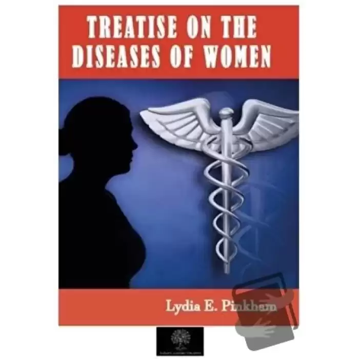 Treatise on the Diseases of Women