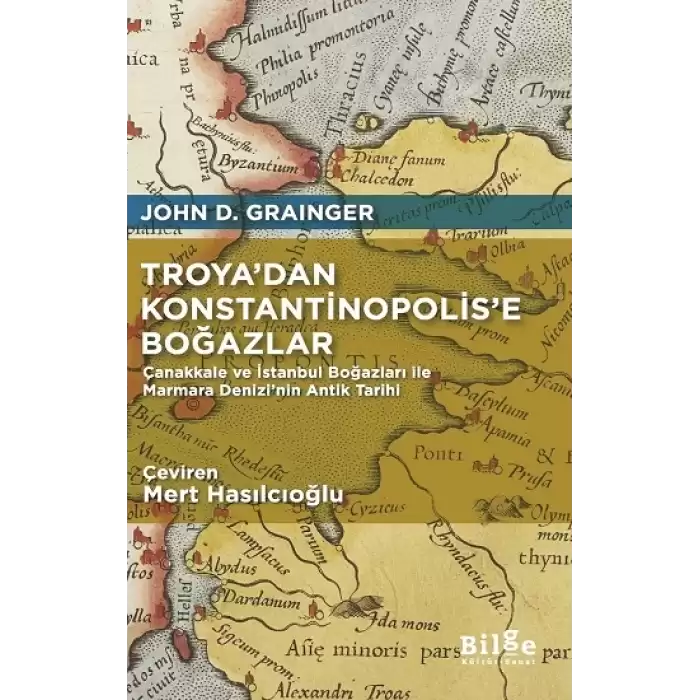 Troya’dan Konstantinopolis’e Boğazlar