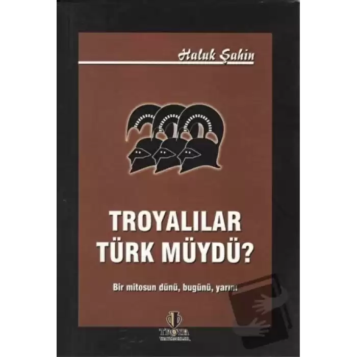 Troyalılar Türk müydü?